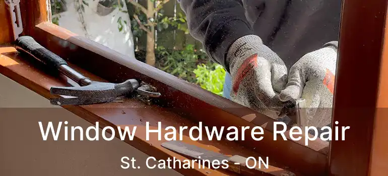  Window Hardware Repair St. Catharines - ON