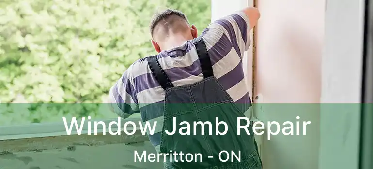Window Jamb Repair Merritton - ON