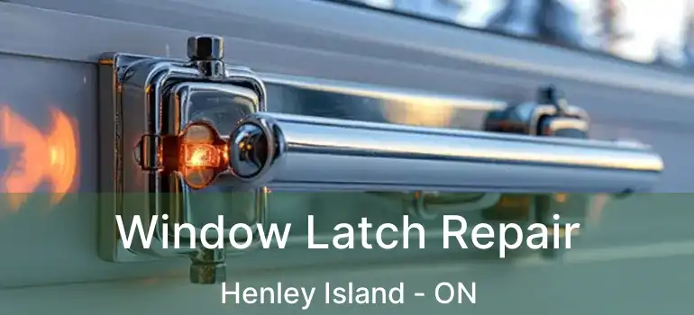 Window Latch Repair Henley Island - ON