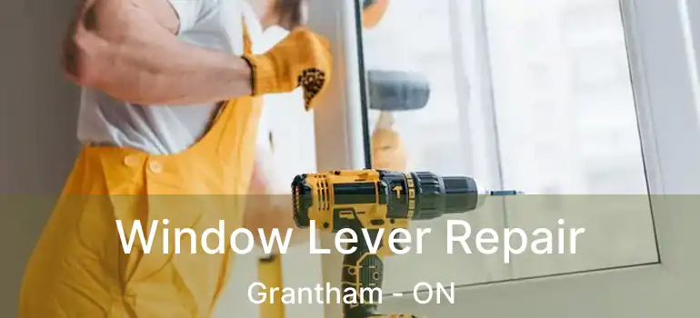  Window Lever Repair Grantham - ON