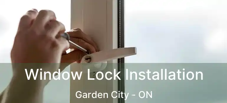 Window Lock Installation Garden City - ON