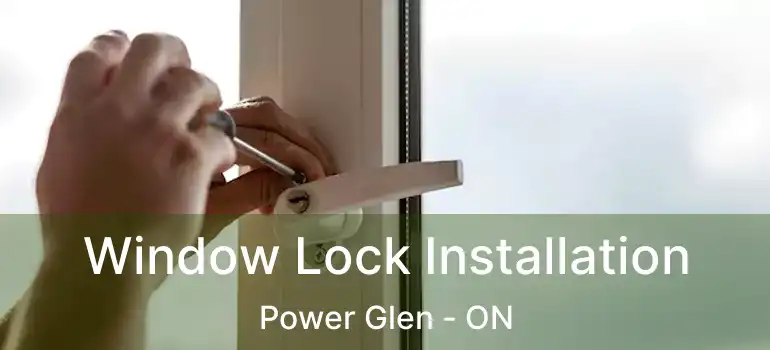  Window Lock Installation Power Glen - ON