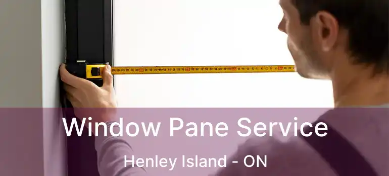 Window Pane Service Henley Island - ON