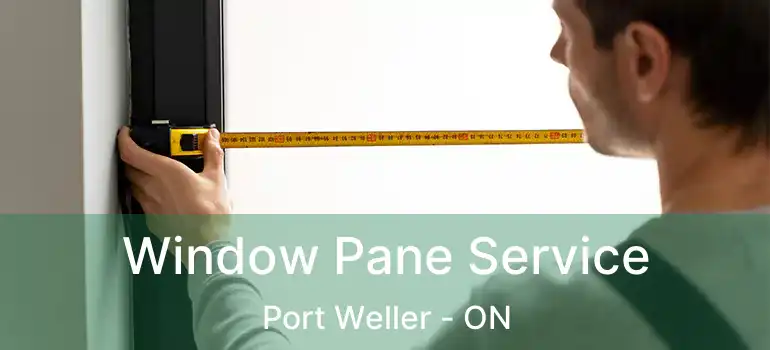  Window Pane Service Port Weller - ON