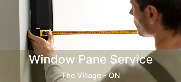 Window Pane Service The Village - ON