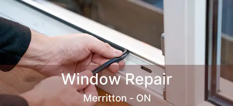 Window Repair Merritton - ON