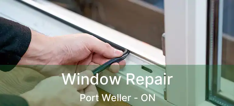  Window Repair Port Weller - ON