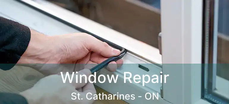  Window Repair St. Catharines - ON