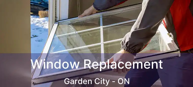  Window Replacement Garden City - ON