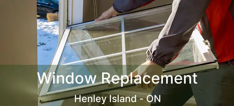  Window Replacement Henley Island - ON