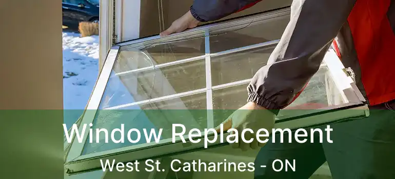  Window Replacement West St. Catharines - ON