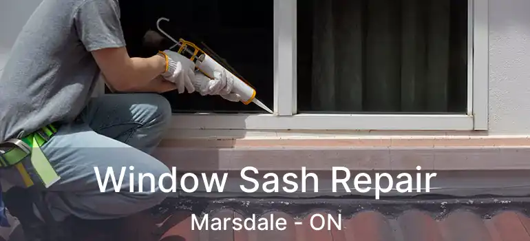  Window Sash Repair Marsdale - ON