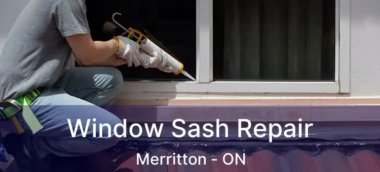 Window Sash Repair Merritton - ON