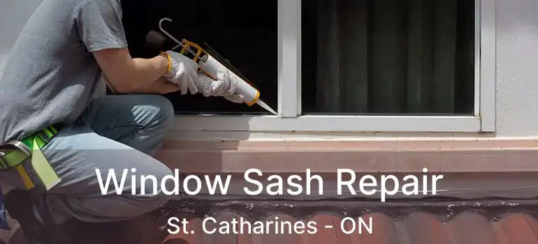  Window Sash Repair St. Catharines - ON