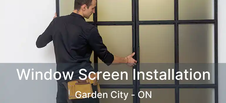 Window Screen Installation Garden City - ON