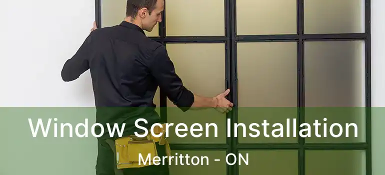  Window Screen Installation Merritton - ON