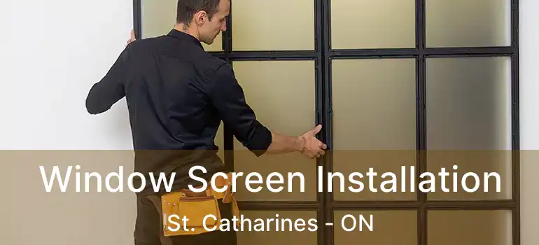  Window Screen Installation St. Catharines - ON