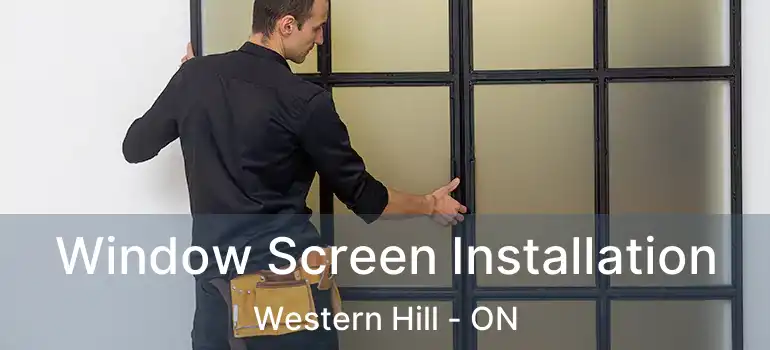  Window Screen Installation Western Hill - ON