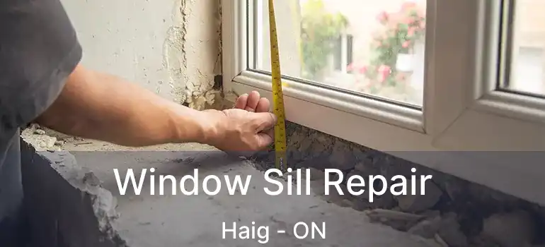 Window Sill Repair Haig - ON