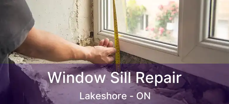  Window Sill Repair Lakeshore - ON