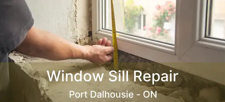  Window Sill Repair Port Dalhousie - ON