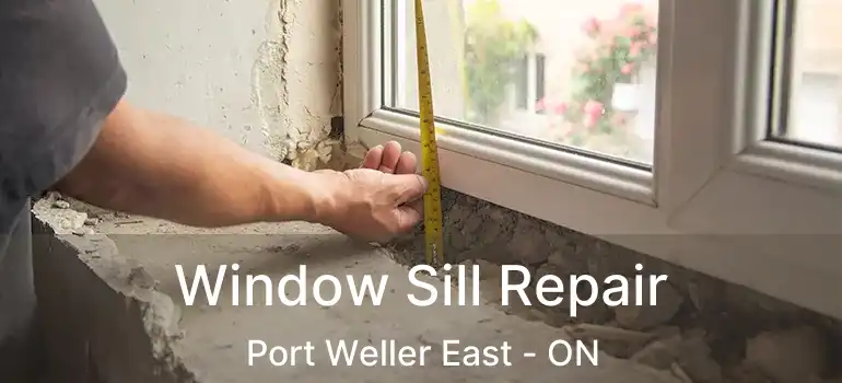 Window Sill Repair Port Weller East - ON