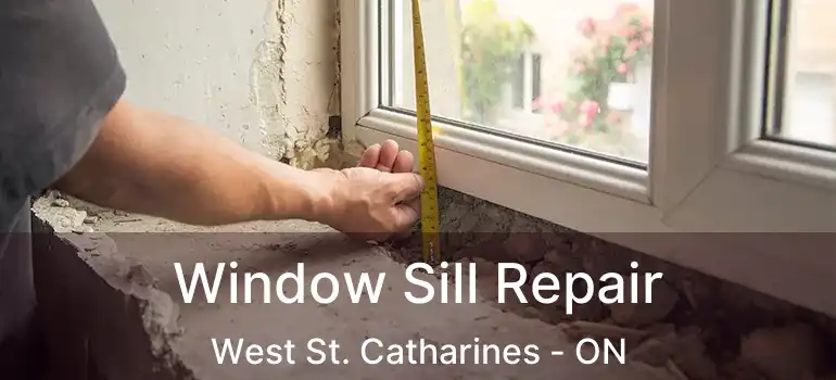 Window Sill Repair West St. Catharines - ON