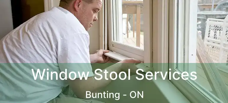 Window Stool Services Bunting - ON