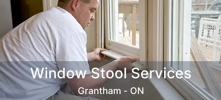 Window Stool Services Grantham - ON