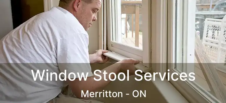  Window Stool Services Merritton - ON