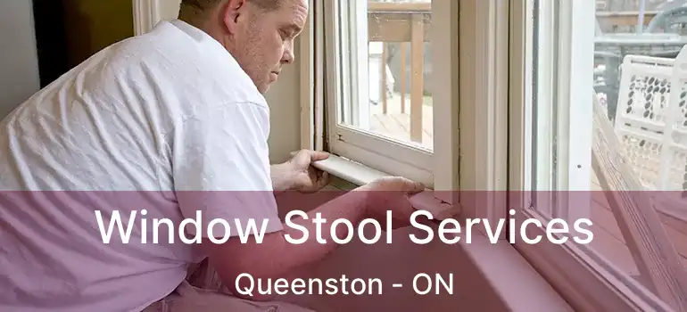 Window Stool Services Queenston - ON