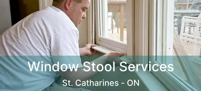  Window Stool Services St. Catharines - ON