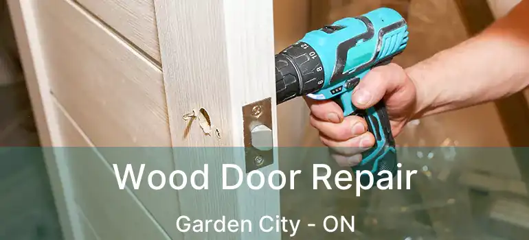 Wood Door Repair Garden City - ON