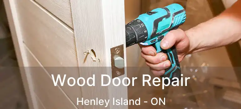 Wood Door Repair Henley Island - ON