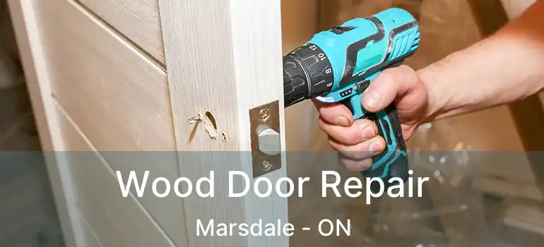 Wood Door Repair Marsdale - ON
