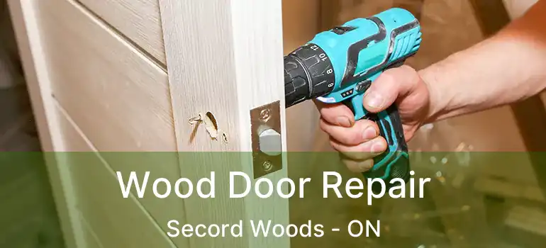 Wood Door Repair Secord Woods - ON