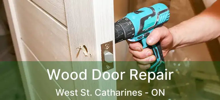 Wood Door Repair West St. Catharines - ON