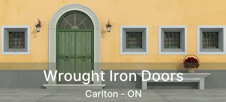  Wrought Iron Doors Carlton - ON