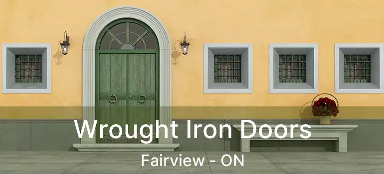 Wrought Iron Doors Fairview - ON