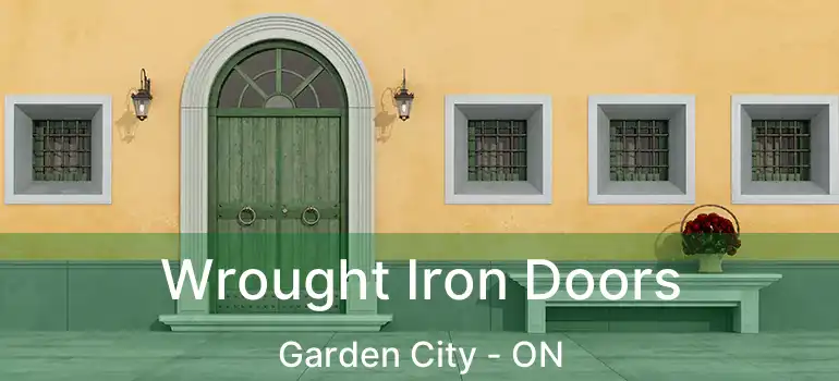 Wrought Iron Doors Garden City - ON