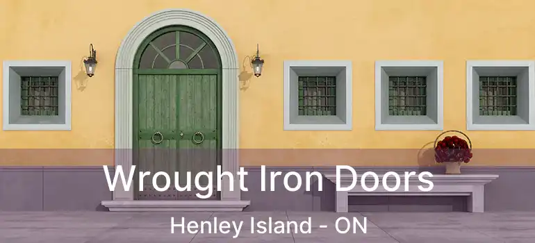  Wrought Iron Doors Henley Island - ON
