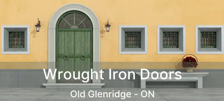  Wrought Iron Doors Old Glenridge - ON
