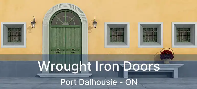  Wrought Iron Doors Port Dalhousie - ON