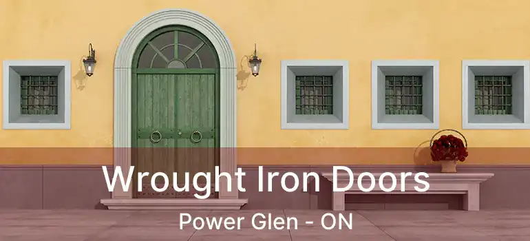  Wrought Iron Doors Power Glen - ON