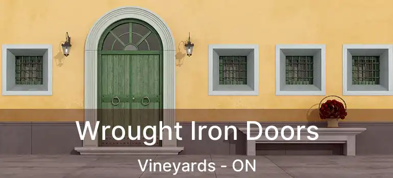  Wrought Iron Doors Vineyards - ON